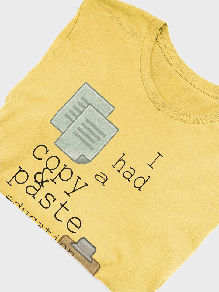 I Had A Copy & Paste Education - Colour - Bella+Canvas Supersoft T-Shirt product image (1)