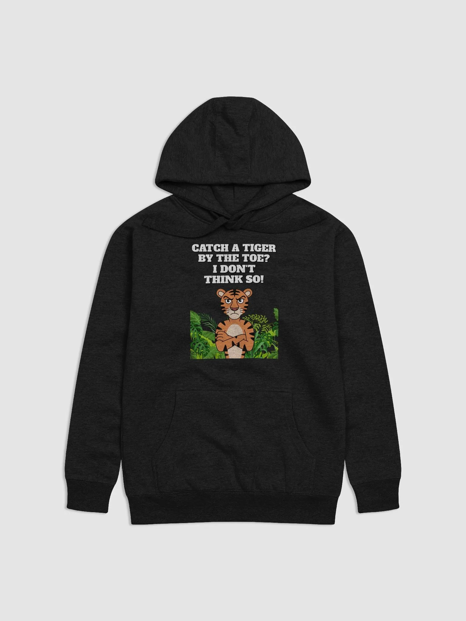 Catch A Tiger By The Toe? I Don't Think So! Funny Hoodie product image (1)