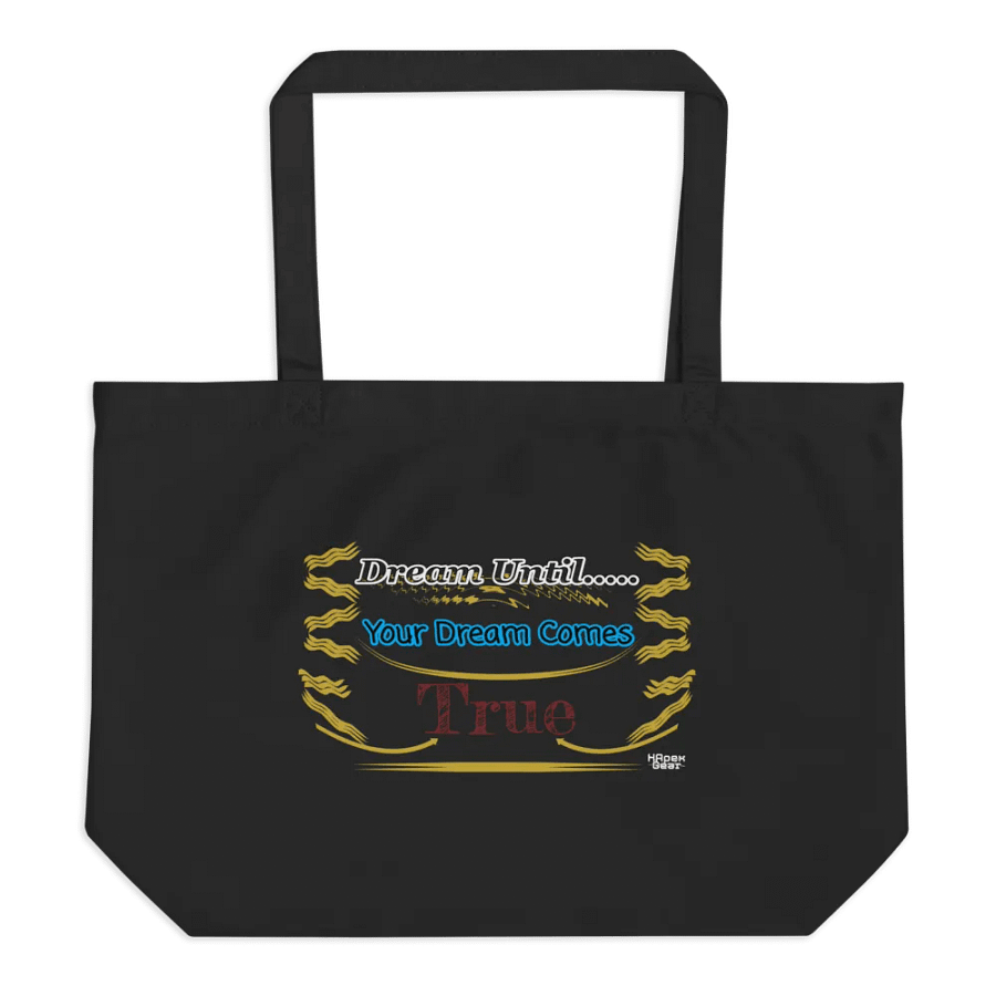 Dream Until.. Your Dream Comes True - Organic Cotton Tote product image (1)