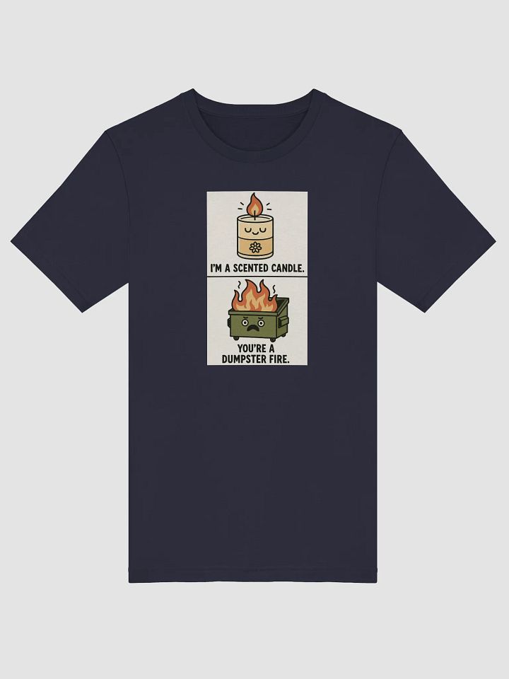 I'm a Scented Candle You're A Dumpster Fire Tee product image (4)