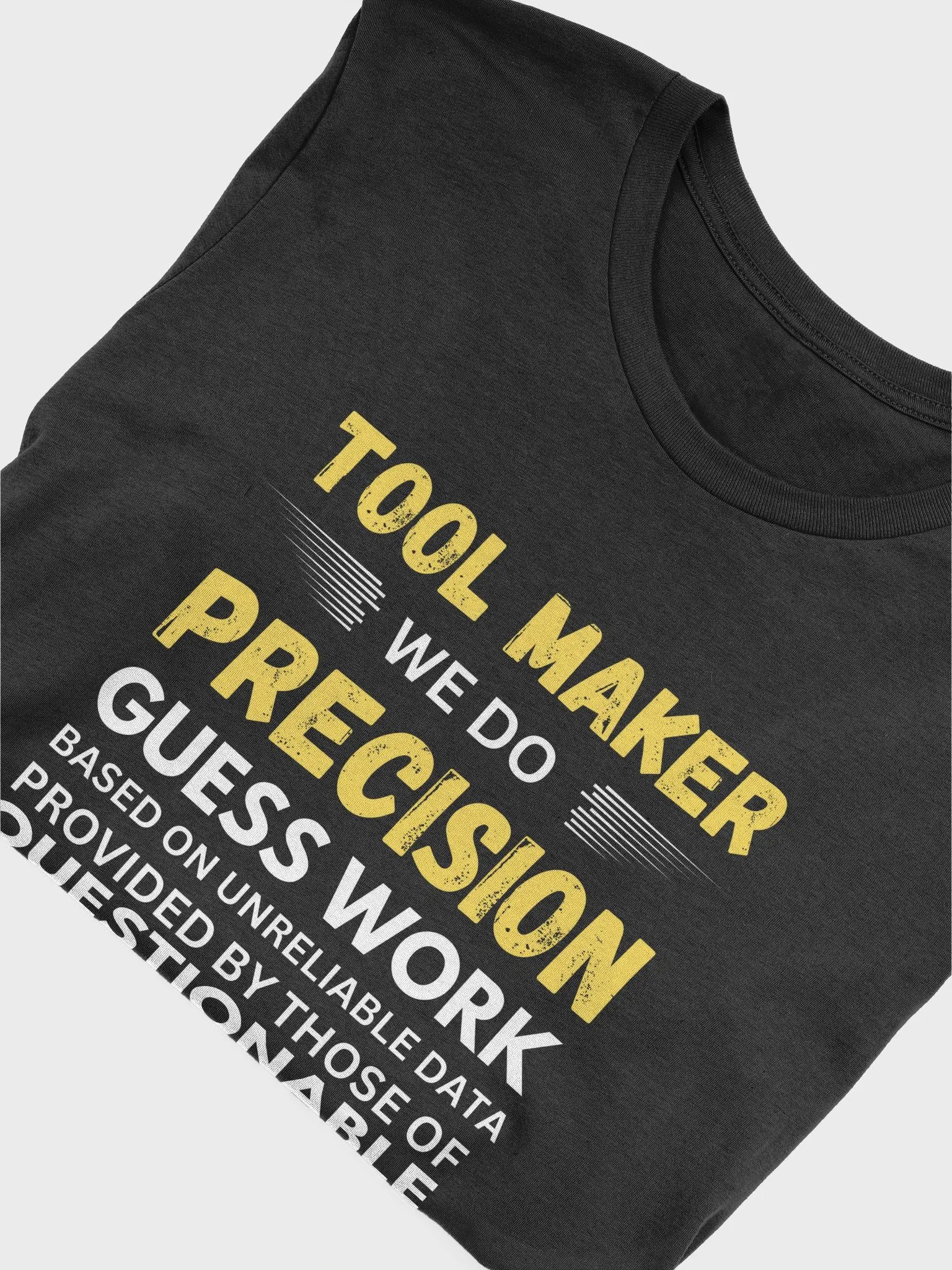 Toolmaker Tool Maker We Do Precision Guess - Unisex T-shirt Bella Canvas 3001 product image (24)