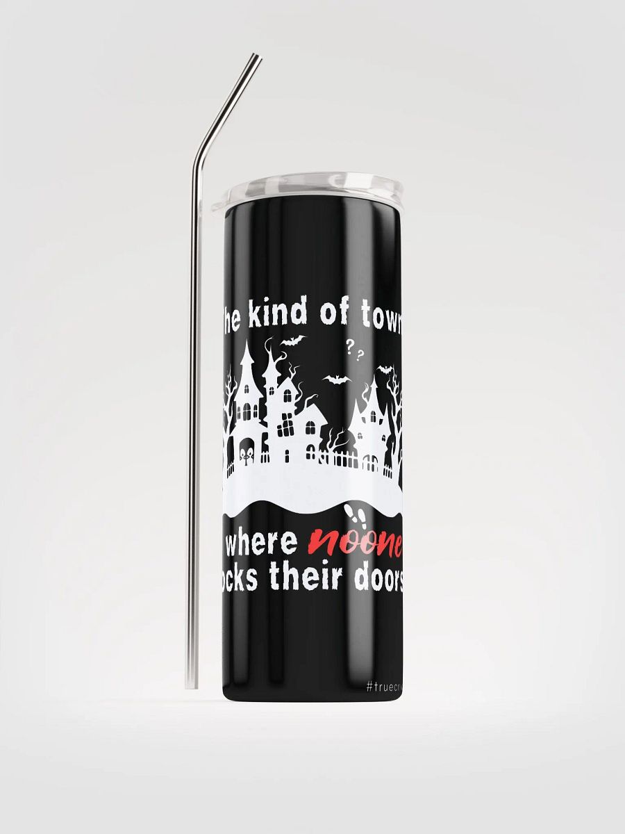 The Kind Of Town Where Noone Locks Their Doors Coffee Tumbler product image (1)