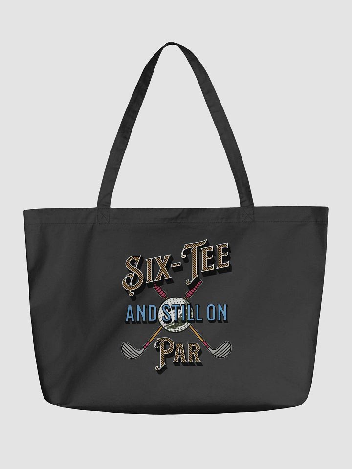 Six-Tee And Still On Par Golfing Chic Organic Tote Bag product image (2)