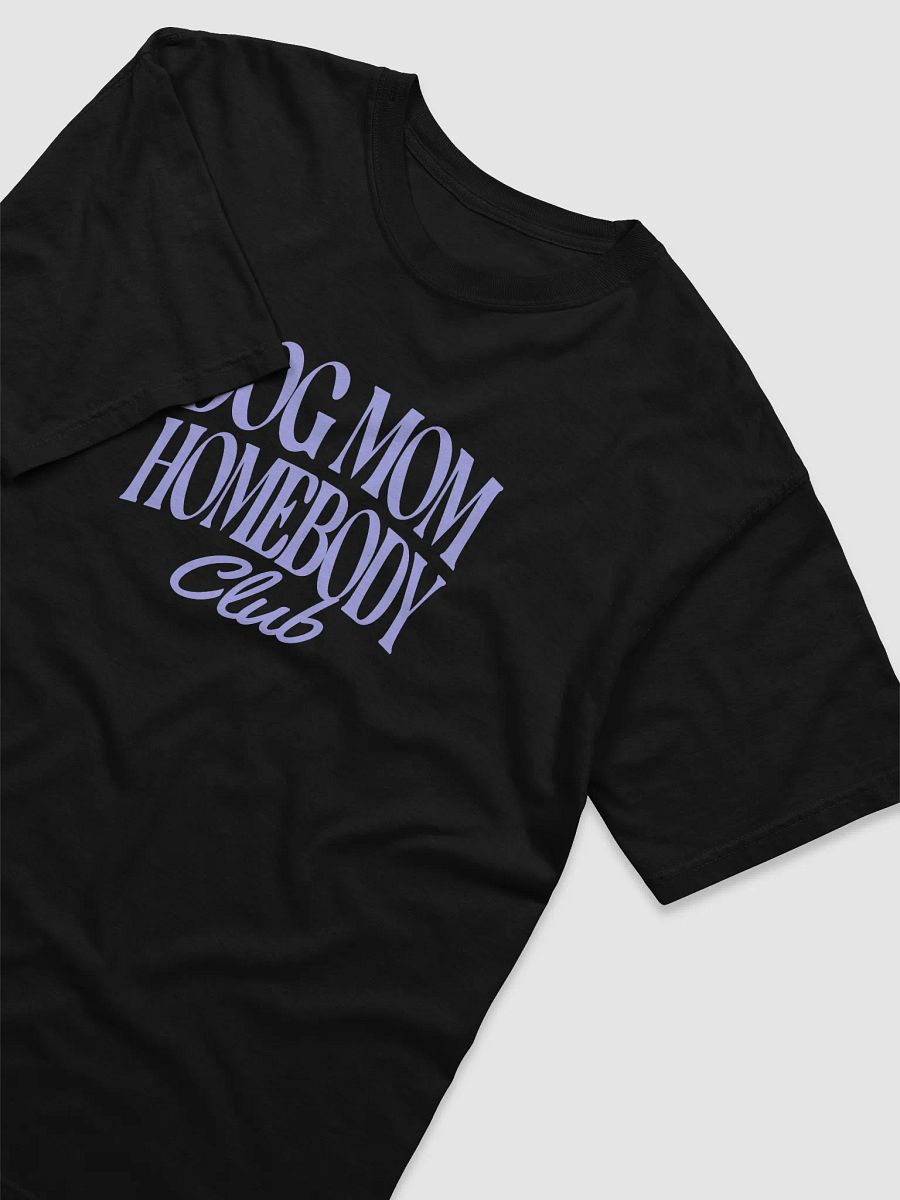 Dog Mom Homebody Dogs Tshirt product image (3)