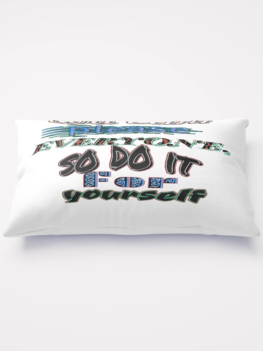 You Cant Please Everyone, So Do It For Yourself - White - Basic Pillow product image (2)