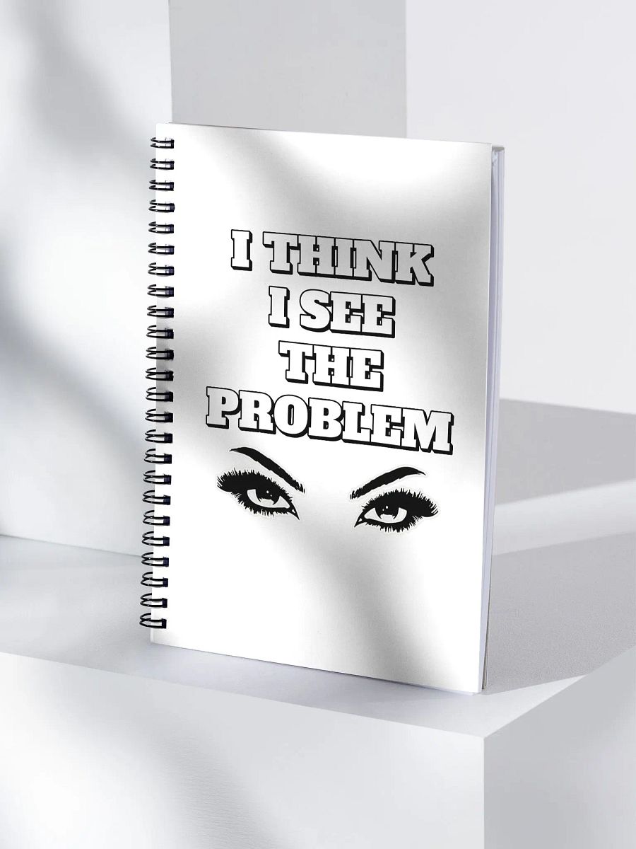 I Think I See The Problem Spiral Notebook product image (4)