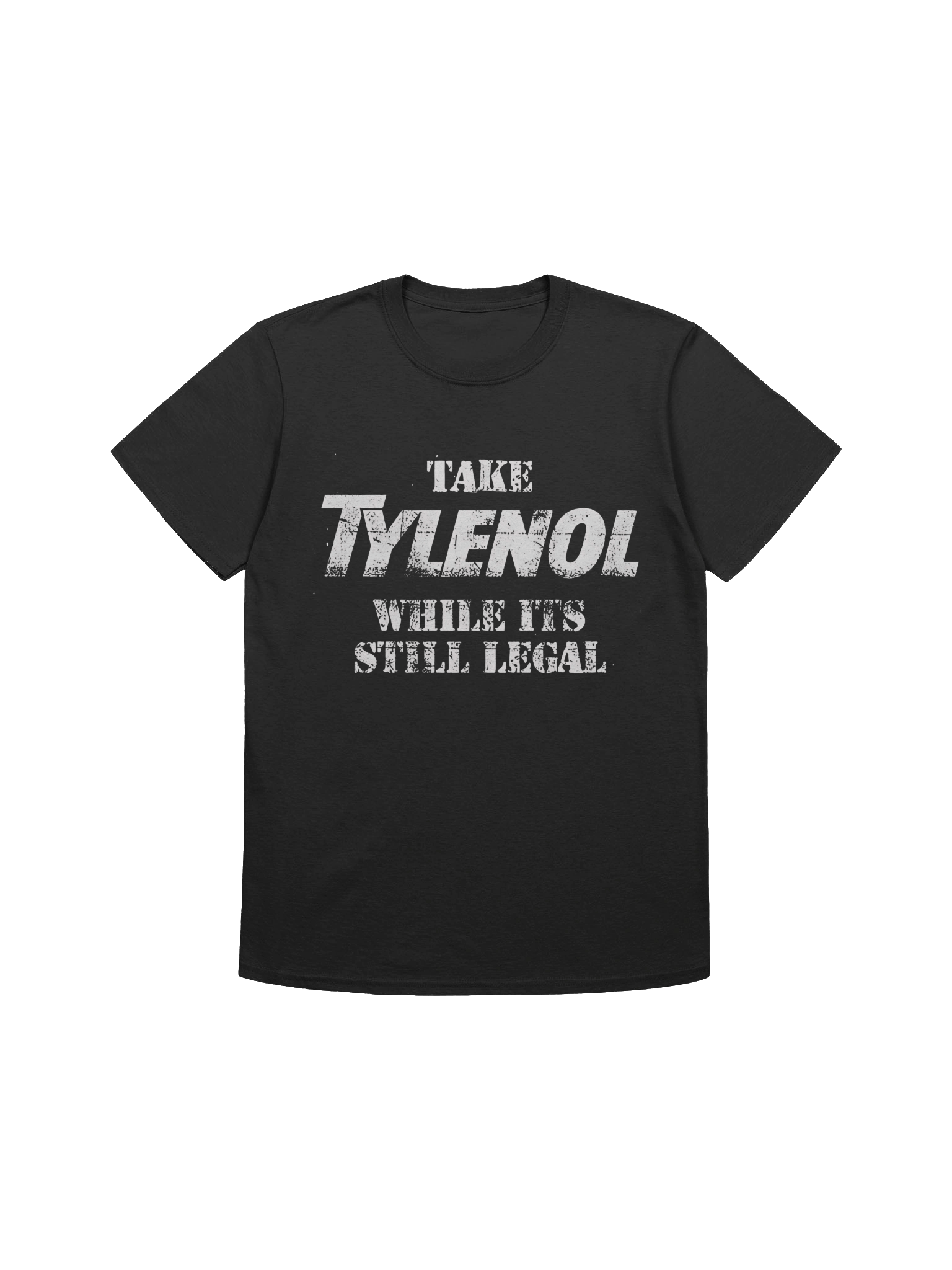 Take Medicine While Its Still Legal T-shirt product image (1)