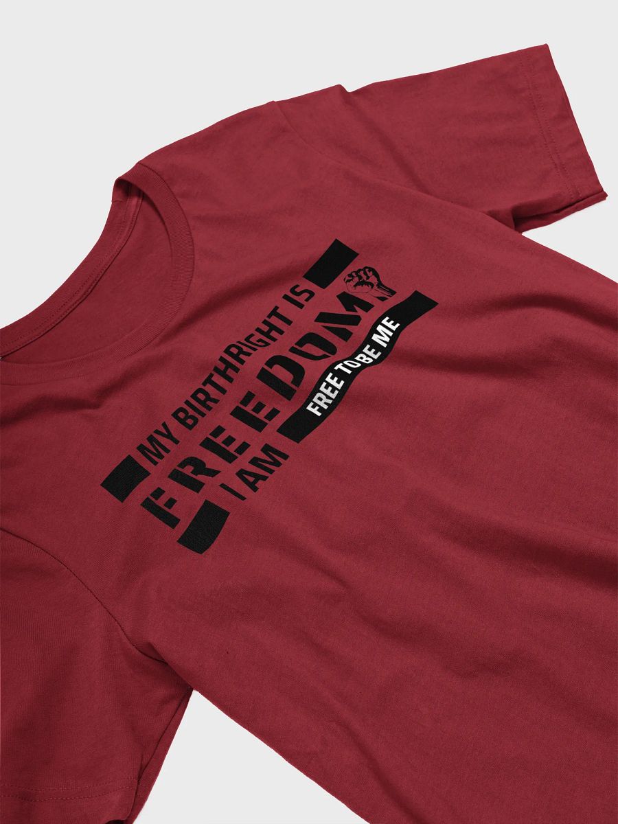 M BIRTHRIGHT IS FREEDOM I AM Free To Be Me - Bella Graphic Tee product image (26)