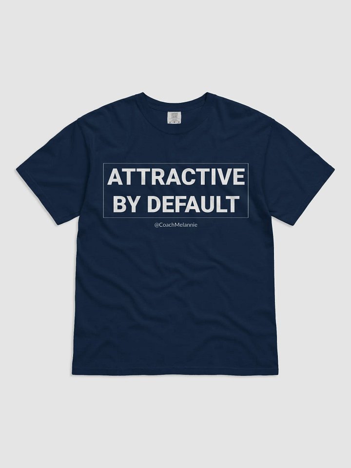 Attractive By Default – Self-Affirmation Tee (White Text) product image (1)