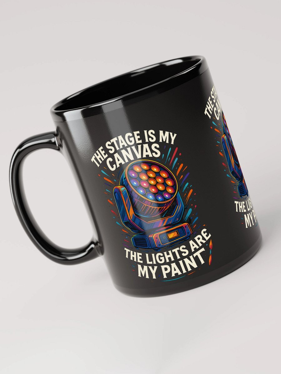 Limited Edition: "The Stage Is My Canvas, The Lights Are My Paint" Coffee Mug product image (5)