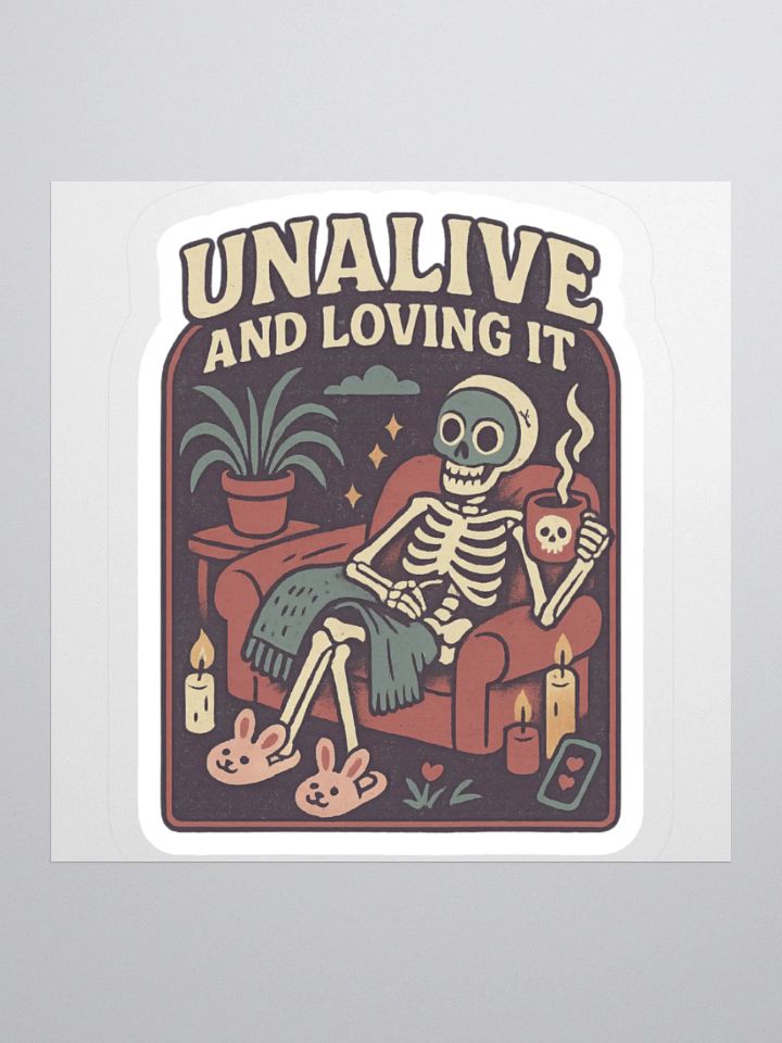 Unalive And Loving It Sticker product image (1)