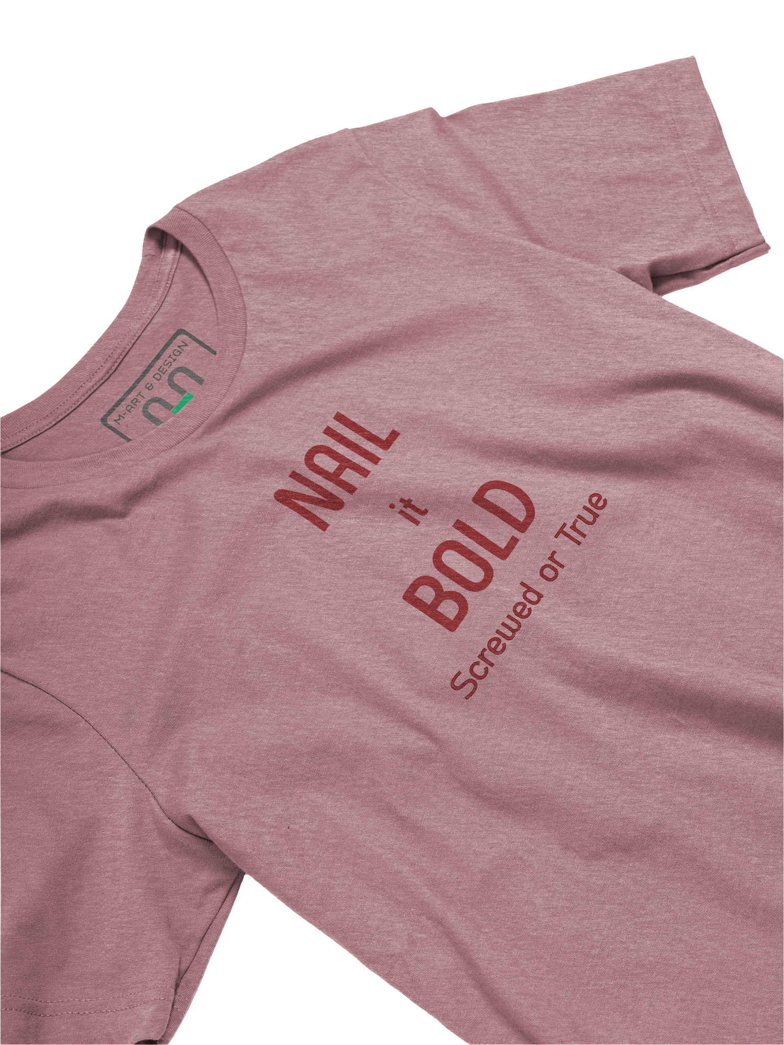 NAIL IT BOLD T-Shirt – Empowering Pink Tee with "Screwed or True" Slogan – by M-Art & Design product image (18)