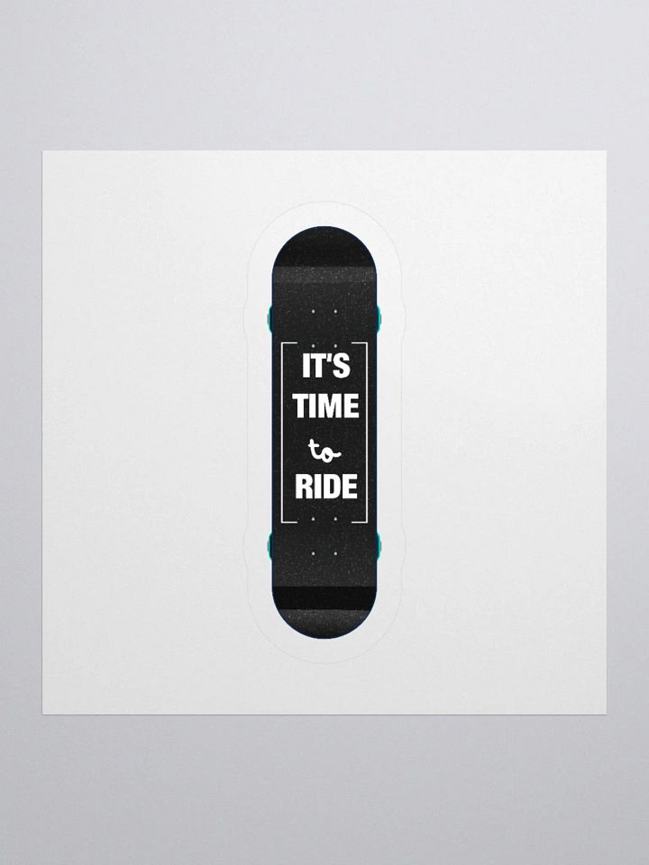 It's Time to Ride Skateboard Deck Sticker product image (2)