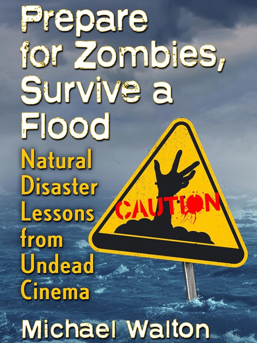 Prepare for Zombies, Survive a Flood: Natural Disaster Lessons from Undead Cinema product image (1)