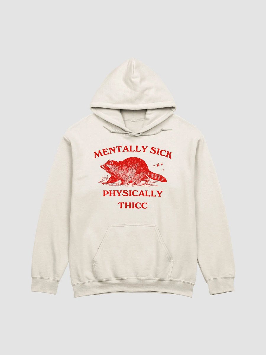 Mentally sick, physically thicc Hoodie product image (1)