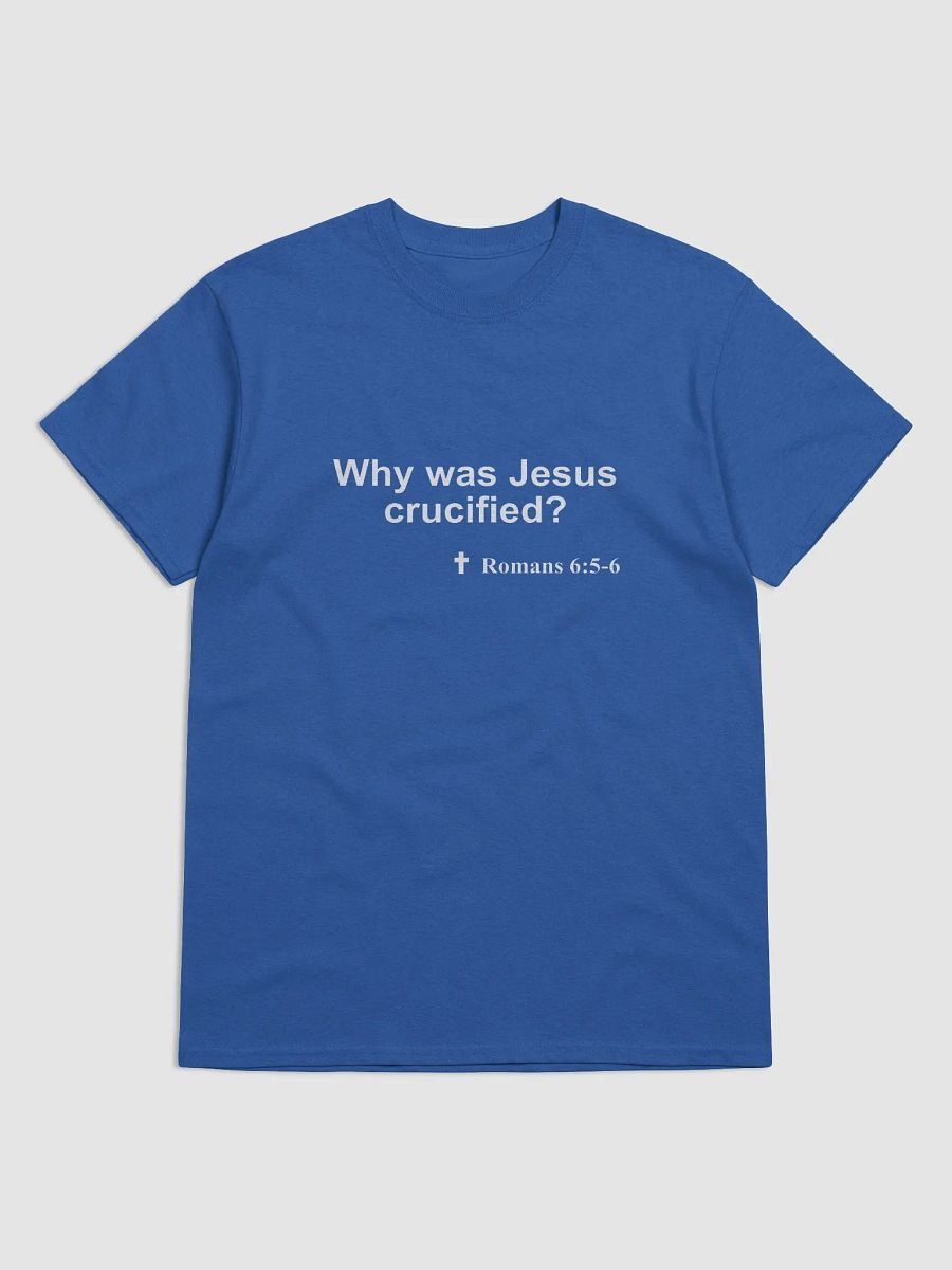 A Christian T-shirt to prompt spiritual conversations: What does the Bible say about the Crucifixion? product image (61)