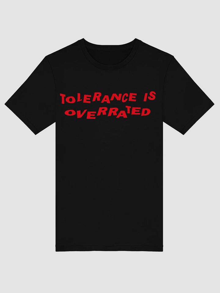 "Tolerance Is Overrated" Statement Tee - White Print Edition product image (1)