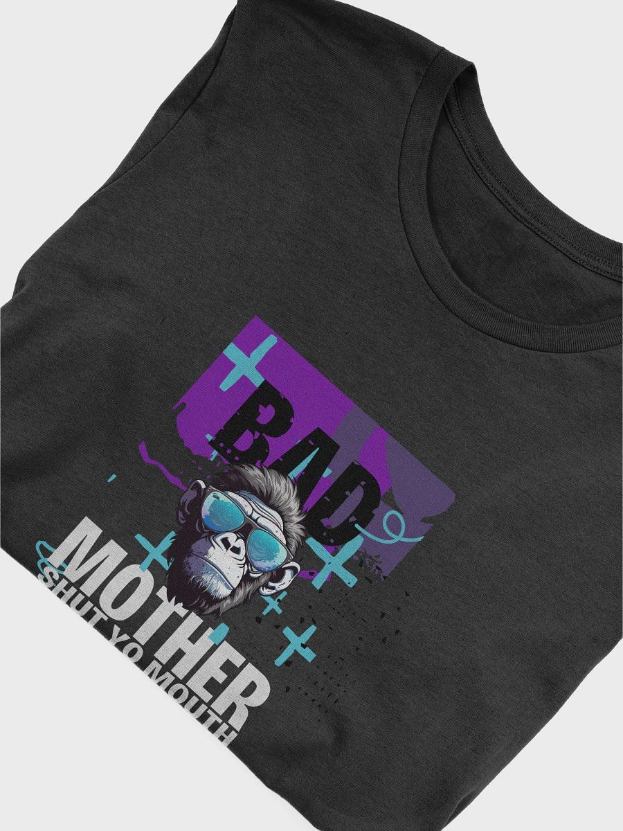 Bad Mother Shut Yo Mouth Bella+Canvas Iconic Tee Description: product image (6)