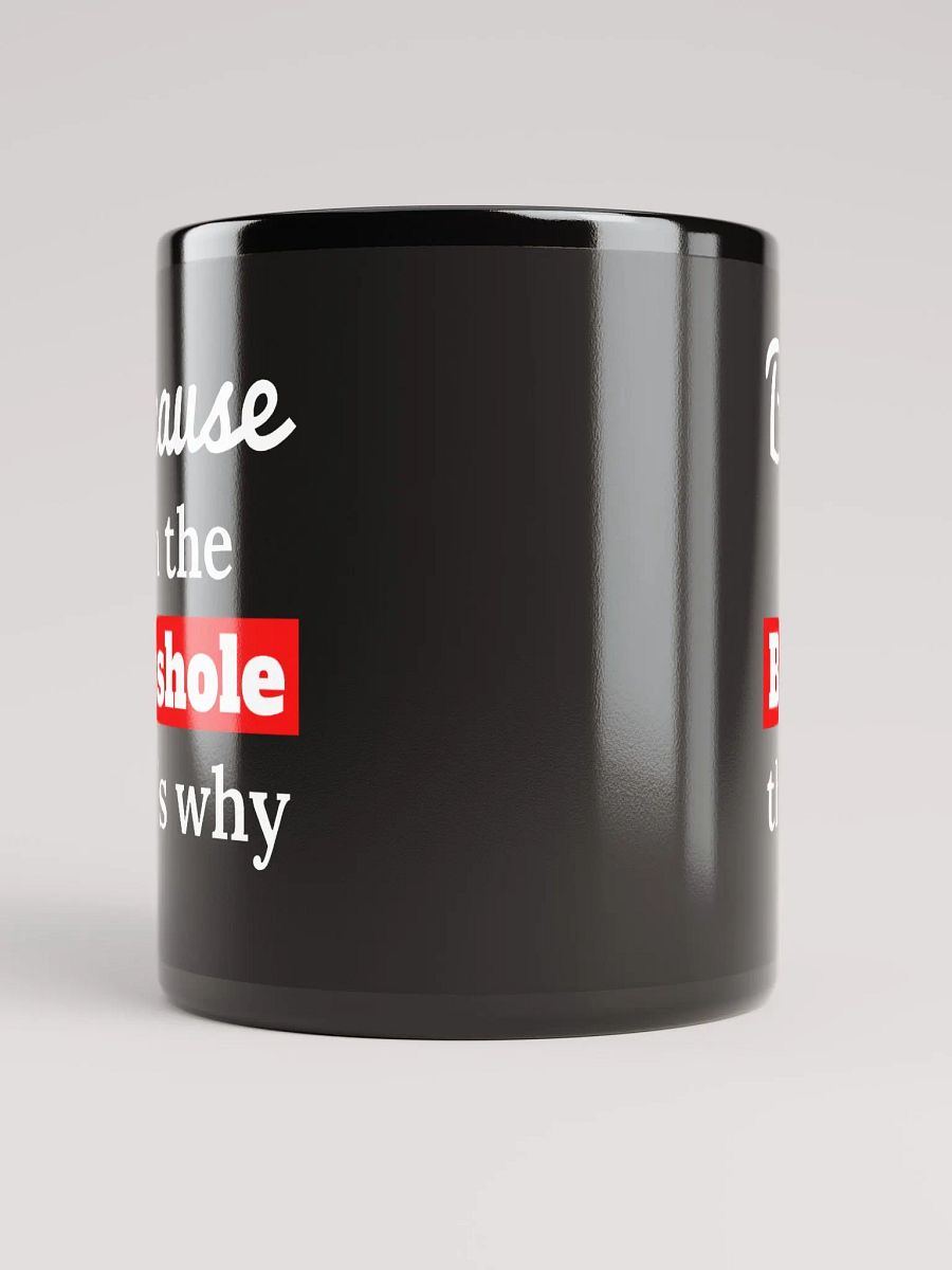 Because I'm the Bosshole - Mug product image (10)