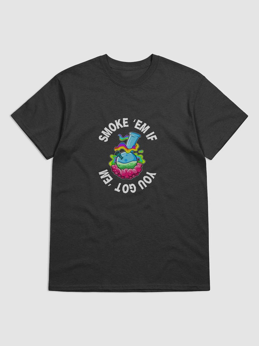 Smoke 'Em If You Got 'Em T-Shirt product image (1)