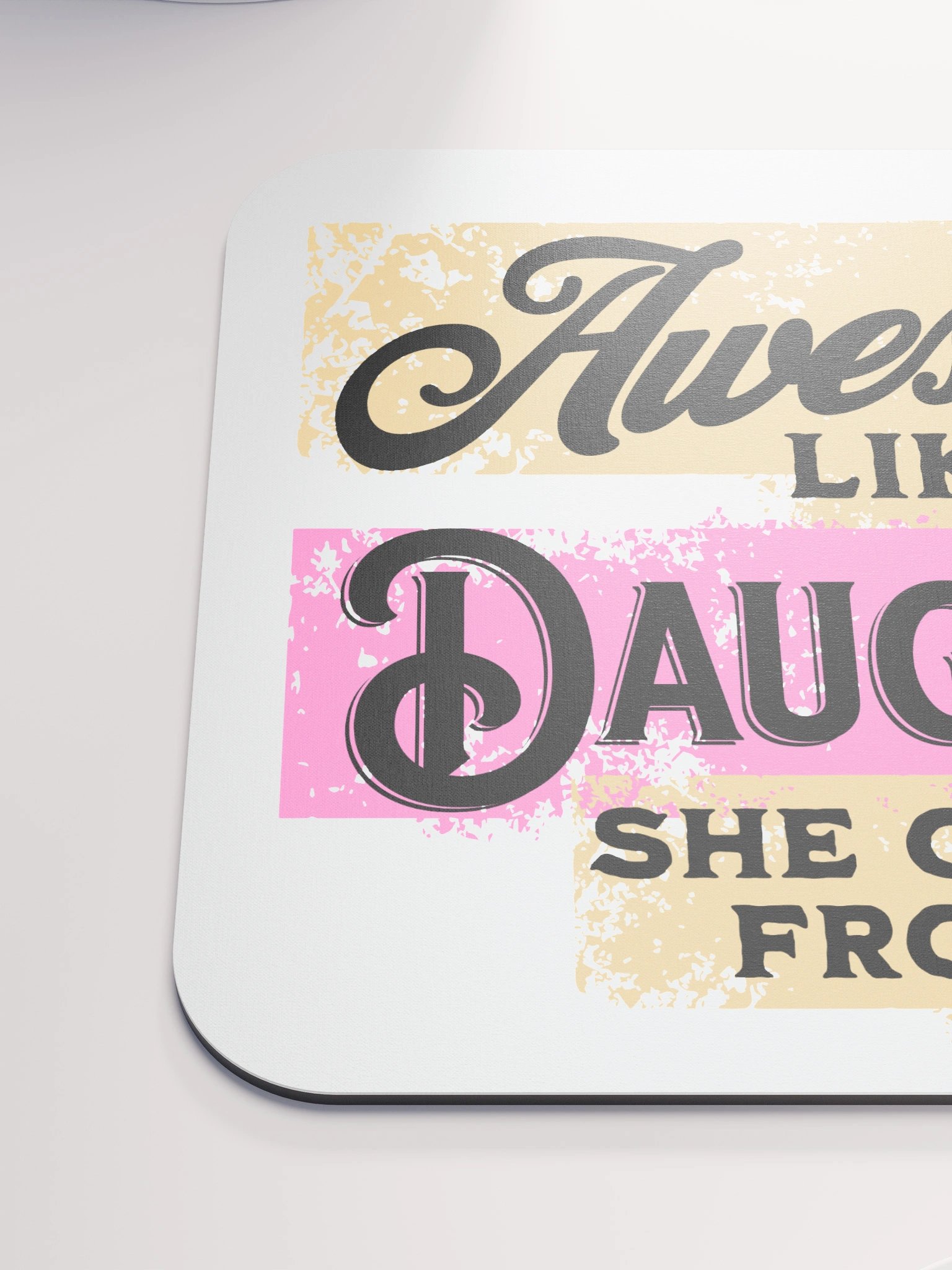 Awesome Like My Daughter She Gets It From Me Mouse Pad product image (6)