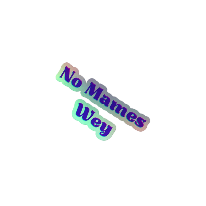 No Mames Wey Holographic Sticker Set product image (1)