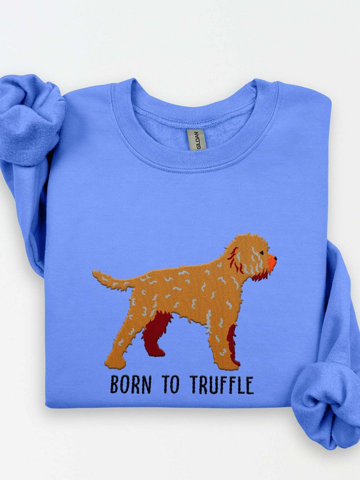 Born to Truffle Sweatshirt (Embroidered) of a Lagotto Romagnolo(Tan) product image (1)