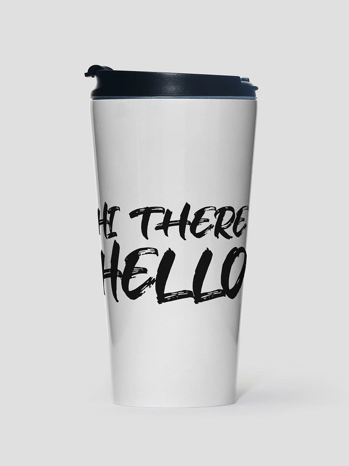 Hi There Hello Travel Mug product image (1)