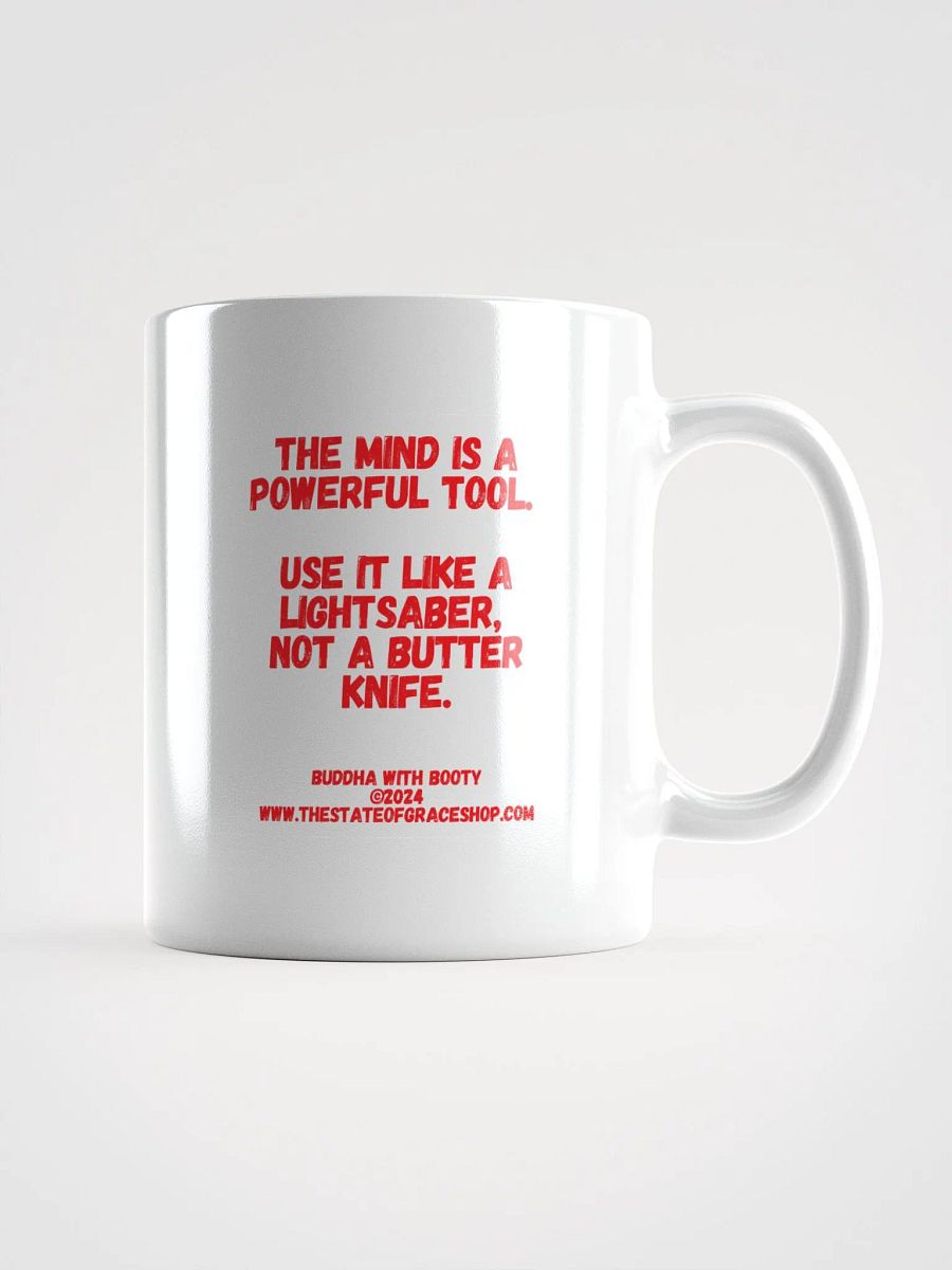 BUDDHA WITH BOOTY MUGS 4U - “The mind is a powerful tool. Use it like a lightsaber, not a butter knife.” product image (3)