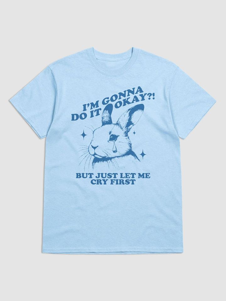 Im gonna do it okay but just let me cry first product image (1)