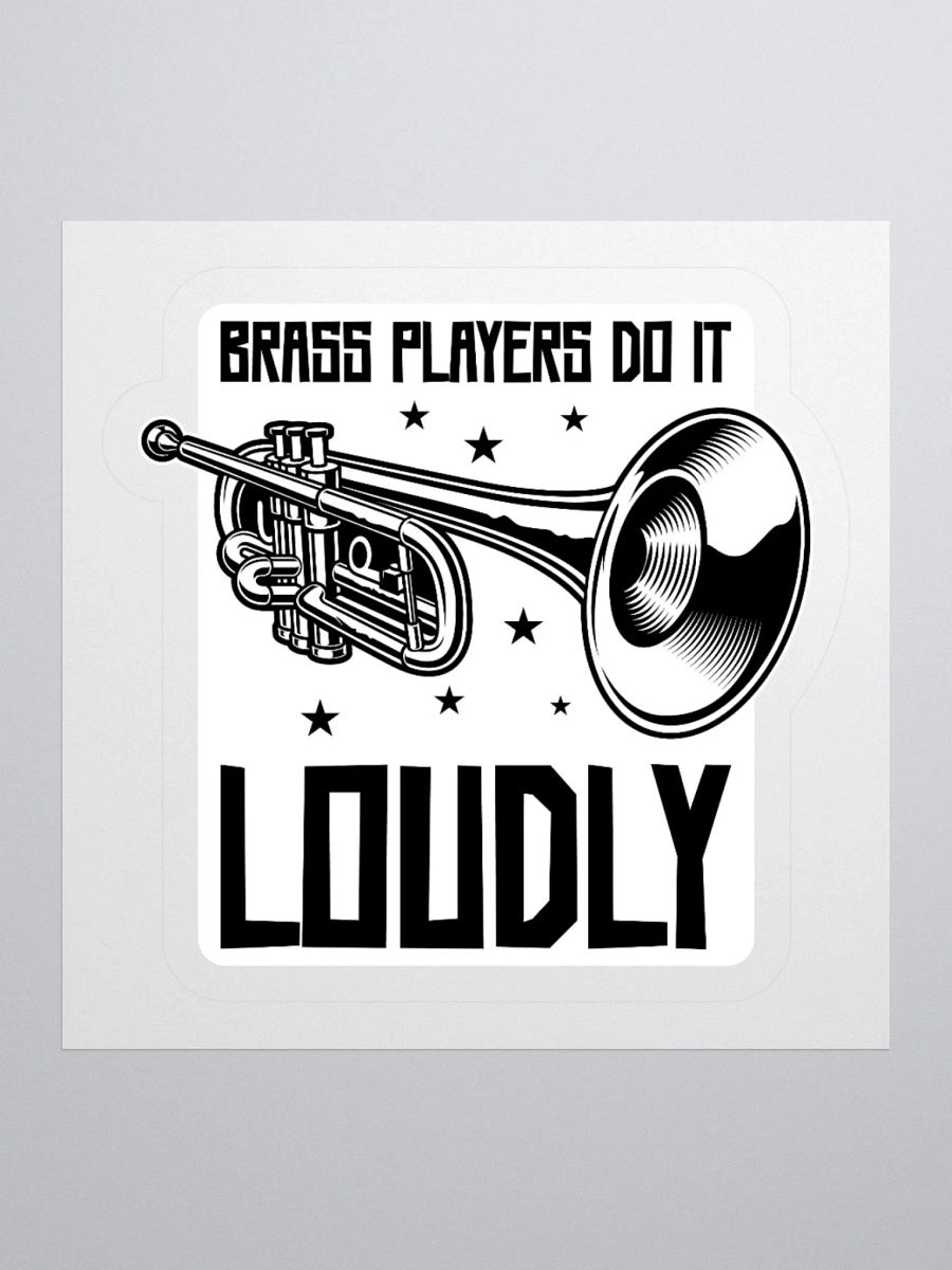 Brass Players Do It Loudly: A Sticker for Music Lovers product image (2)