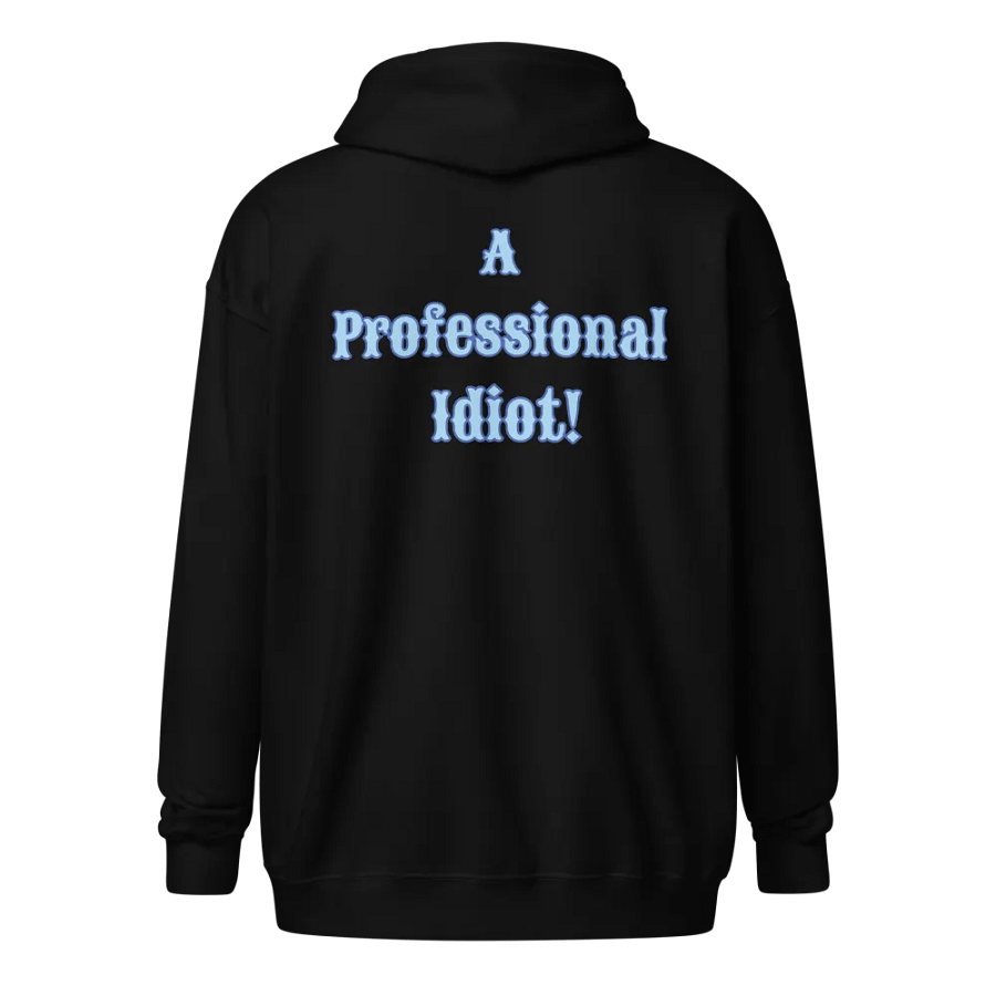 Professional Idiot Zip Hoodie product image (6)