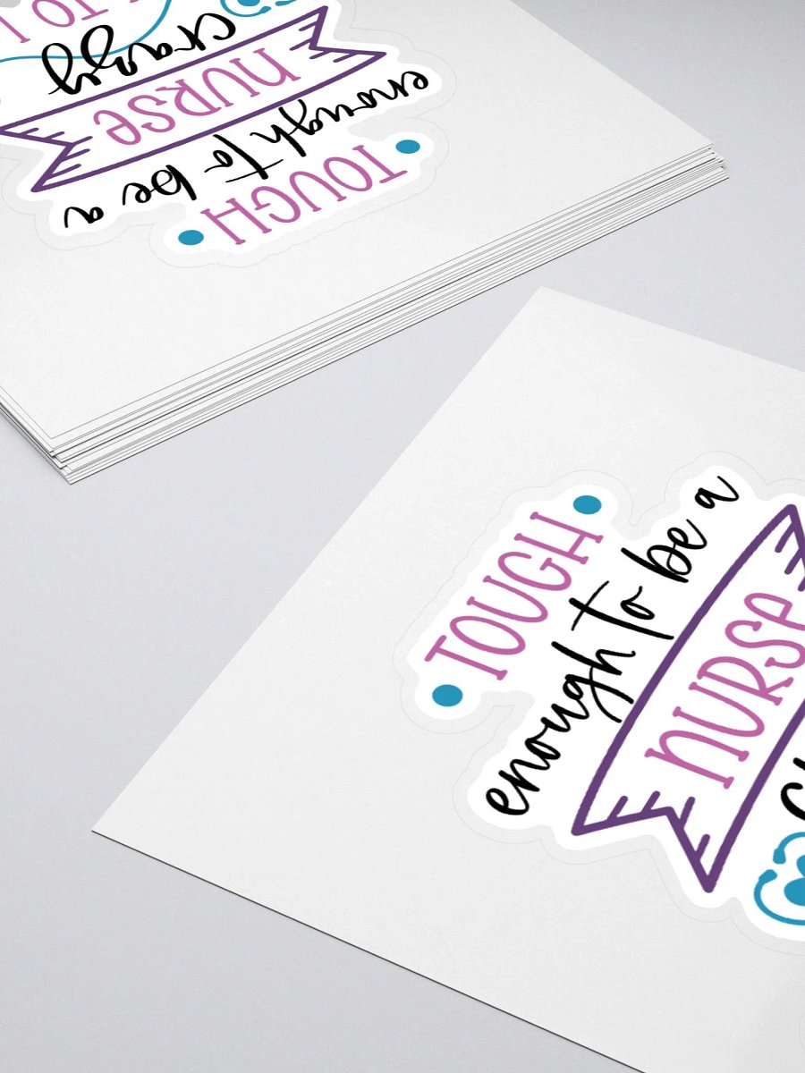 Tough Enough to Be a Nurse, Crazy Enough to Love It Sticker product image (12)