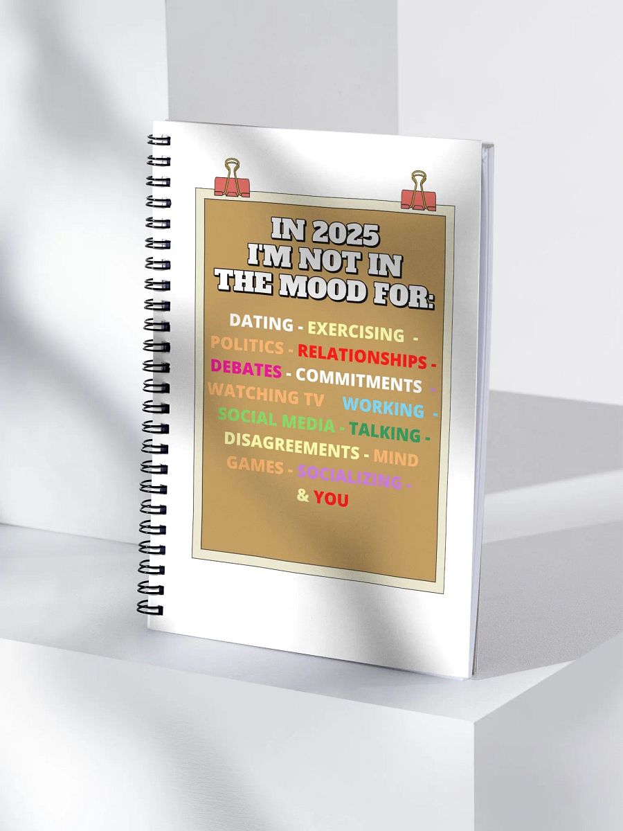 In 2025 I'm Not In The Mood Funny Spiral Notebook product image (4)