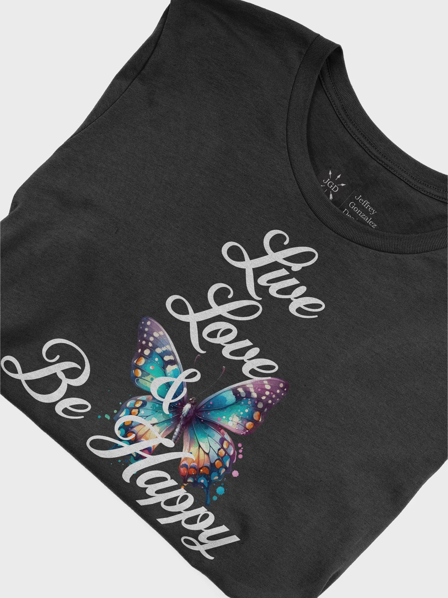 Live Love & Be Happy T-Shirt product image (5)