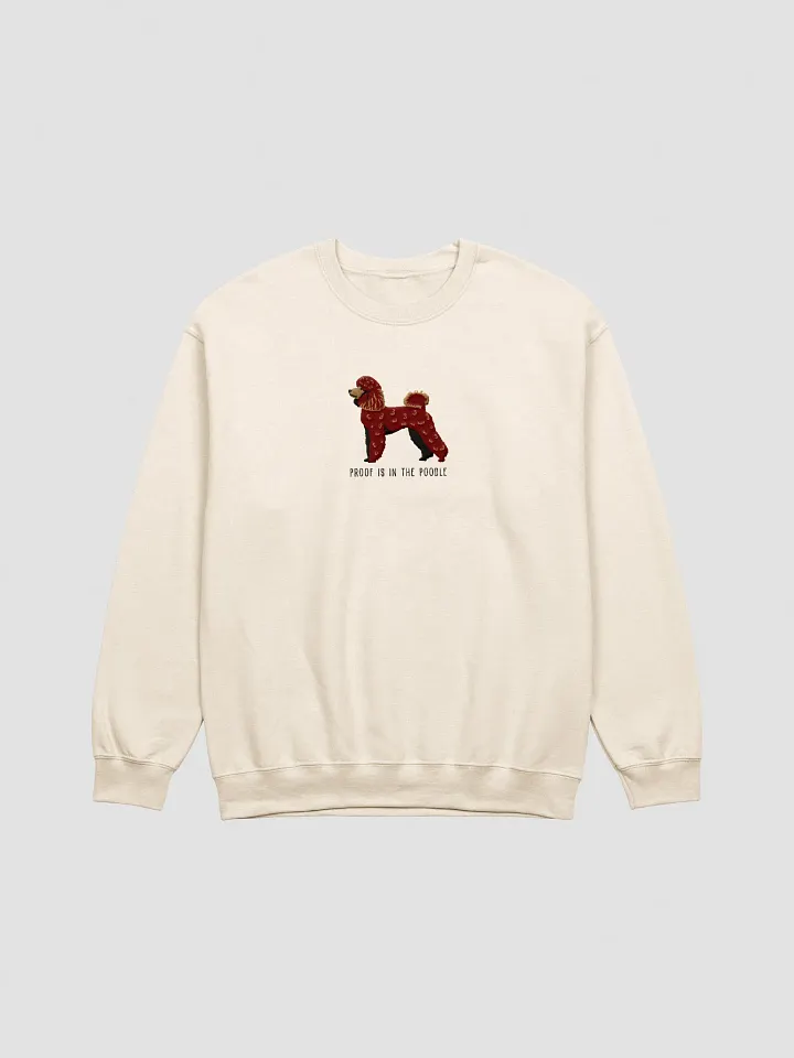Proof Is in the Poodle Sweatshirt (Embroidered) of a Mini Poodle(Chocolate) product image (13)