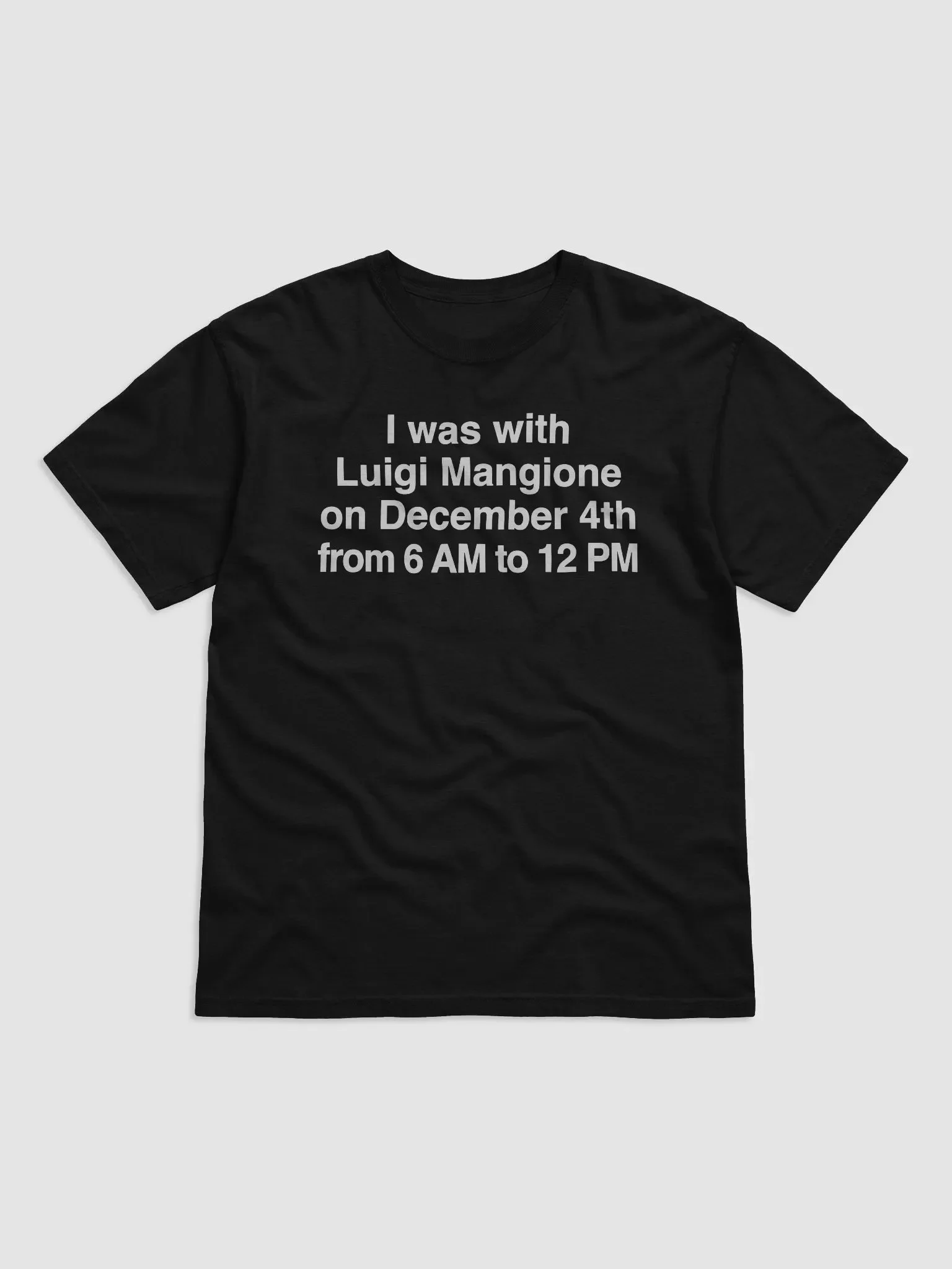 I Was With Luigi Mangione On December 4th From 6 AM To 12 PM Shirt product image (2)