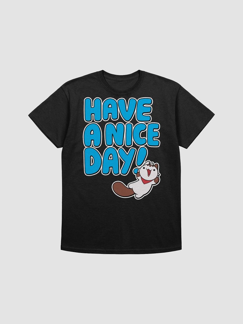 Have a nice day! - Chipflake Shirt