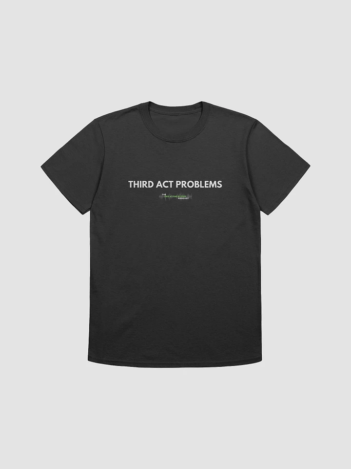 T-Shirt - Third Act Problems product image (1)