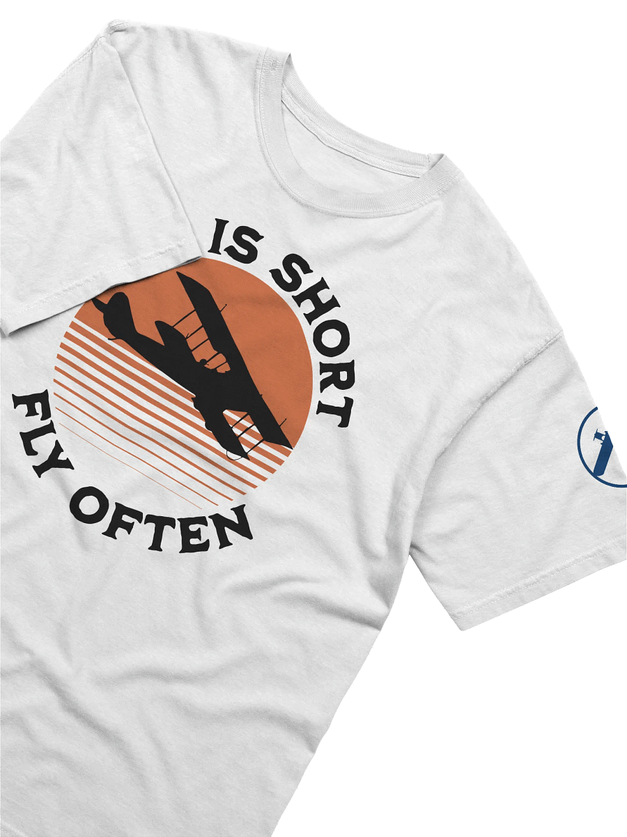 Life is Short - Fly Often - Tee Shirt product image (3)