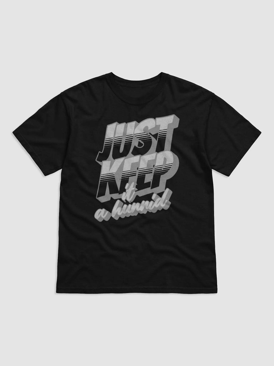 Just Keep It a Hunnid product image (1)
