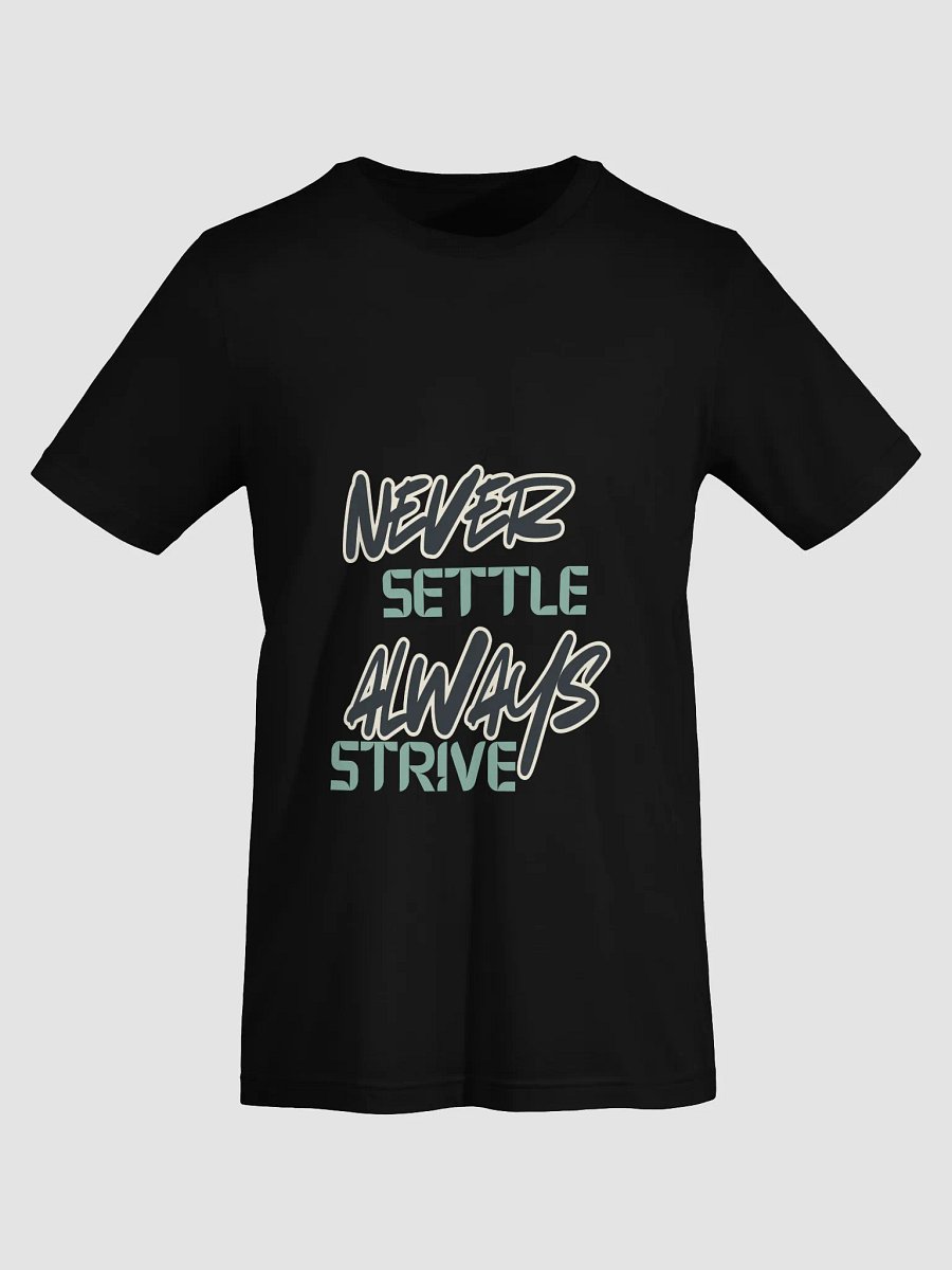 Elevate Your Style & Mindset: The "Never Settle Always Strive" Supersoft Tee product image (46)