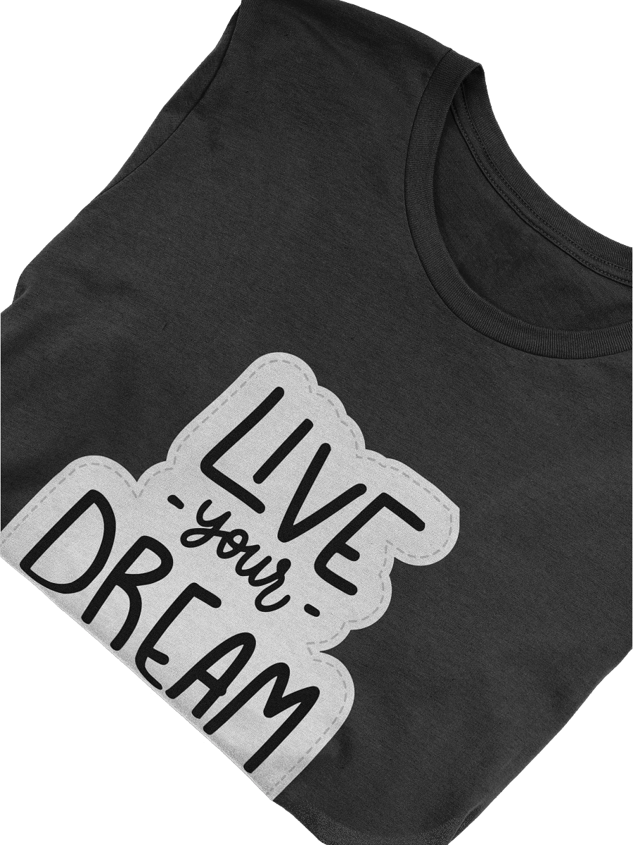 Live Your Dream Black Unisex T-Shirt product image (10)