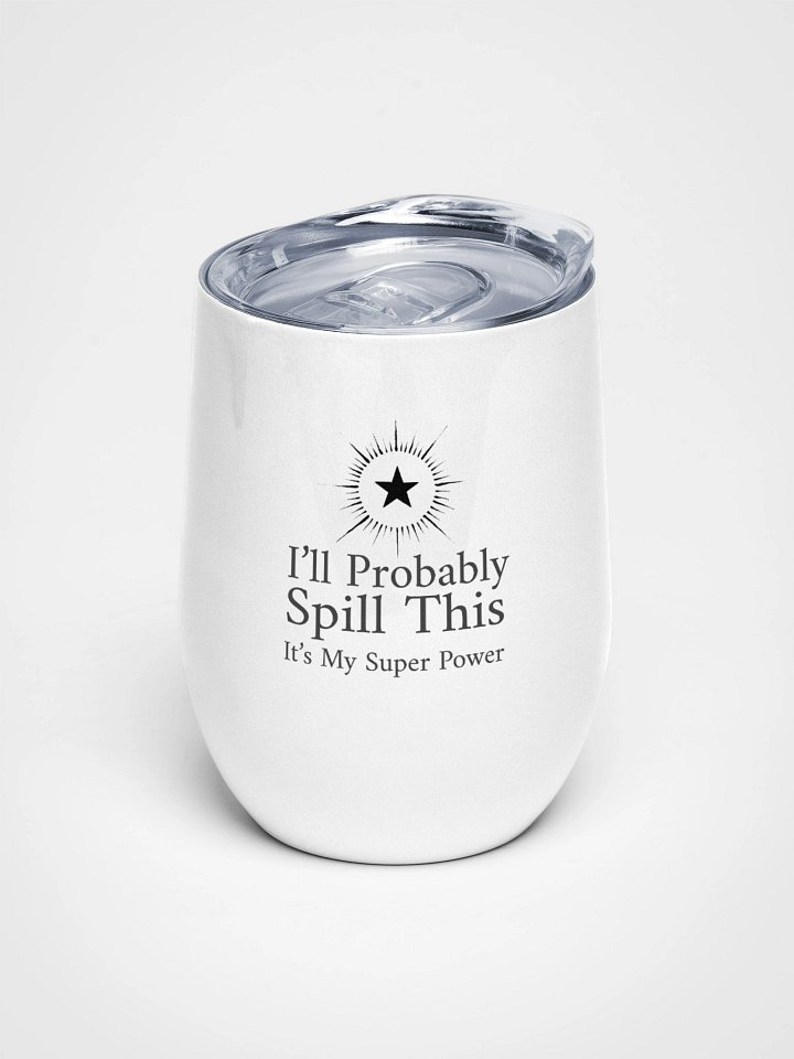 Wine Tumbler - I'll Probably Spill This product image (1)