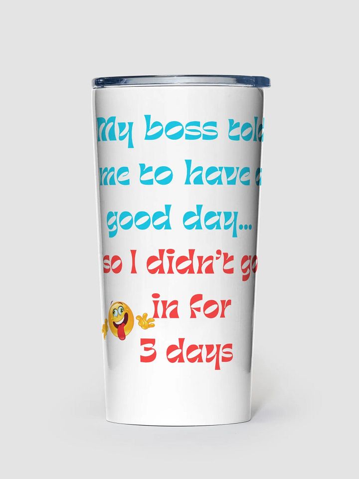 MY BOSS 3-Day Weekend Tumbler product image (1)