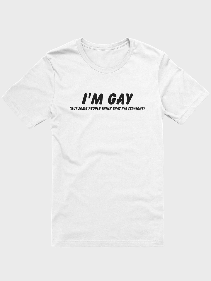 I'm Gay (but some people think that i'm straight) - T-Shirt product image (12)