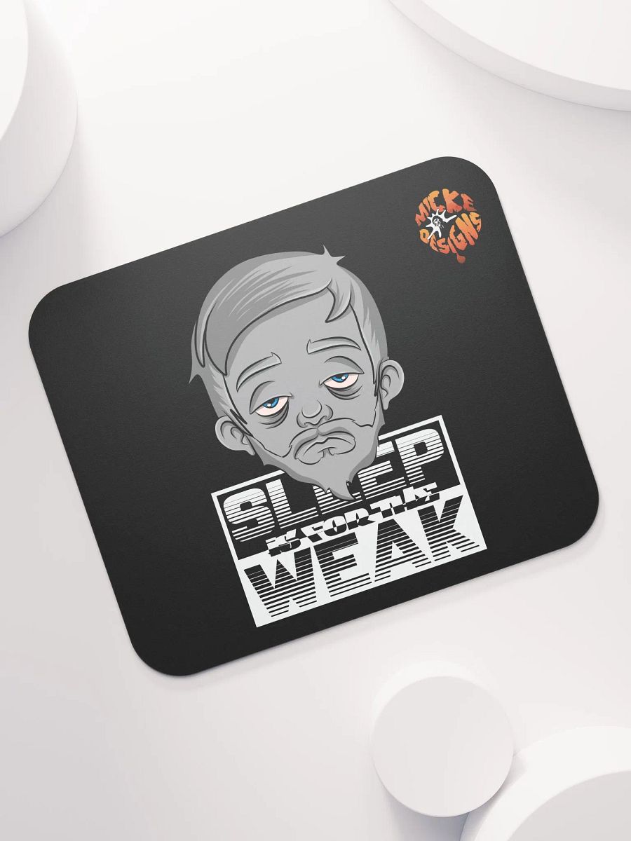 "Sleep Is for the Weak" Mouse Mat product image (7)