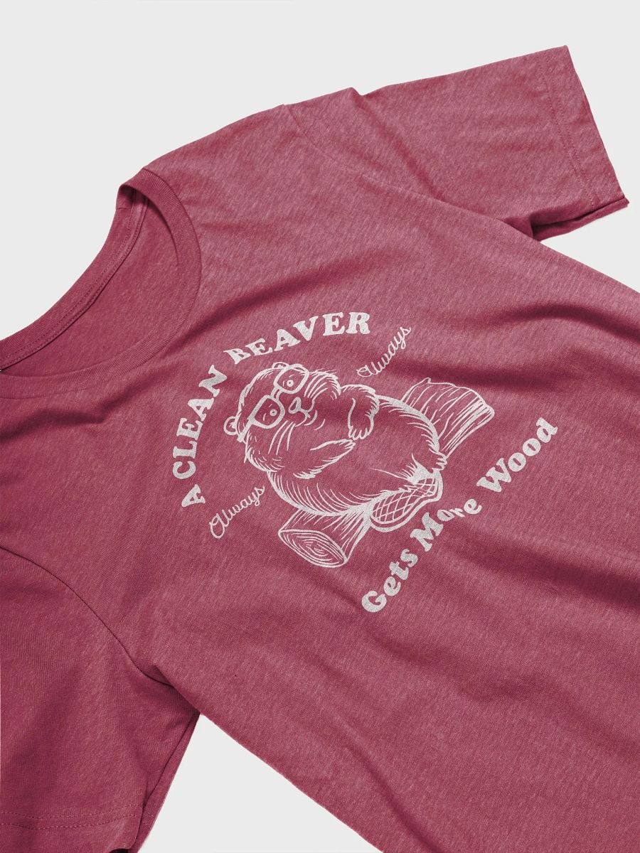 A Clean Beaver Gets More Wood - Funny Beaver T-Shirt product image (10)