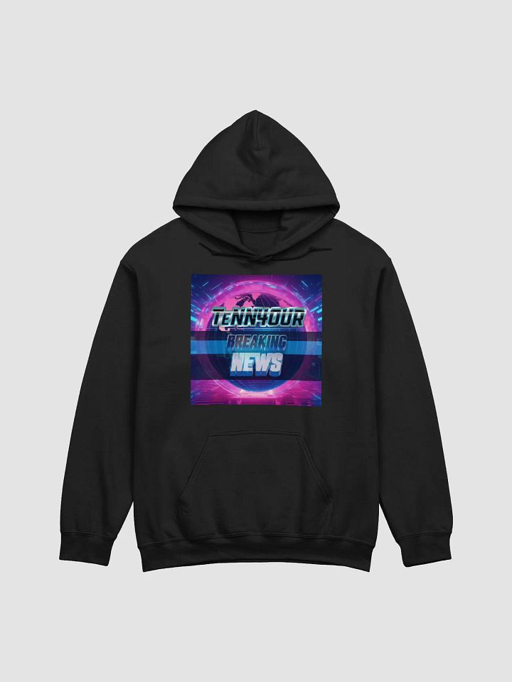 Breaking News (TeNN4OUR Style) Hoodie (For more of the story) product image (1)