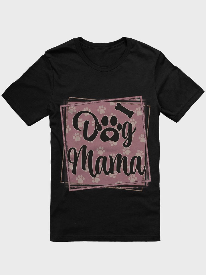 Paw-sitively Adorable Dog Mama T-Shirt product image (1)